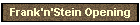 Frank'n'Stein Opening