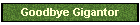 Goodbye Gigantor
