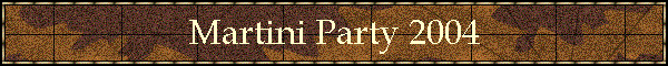 Martini Party 2004